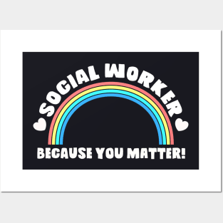 Social Worker Shirt Because You Matter! Rainbow And Heart Tee Posters and Art